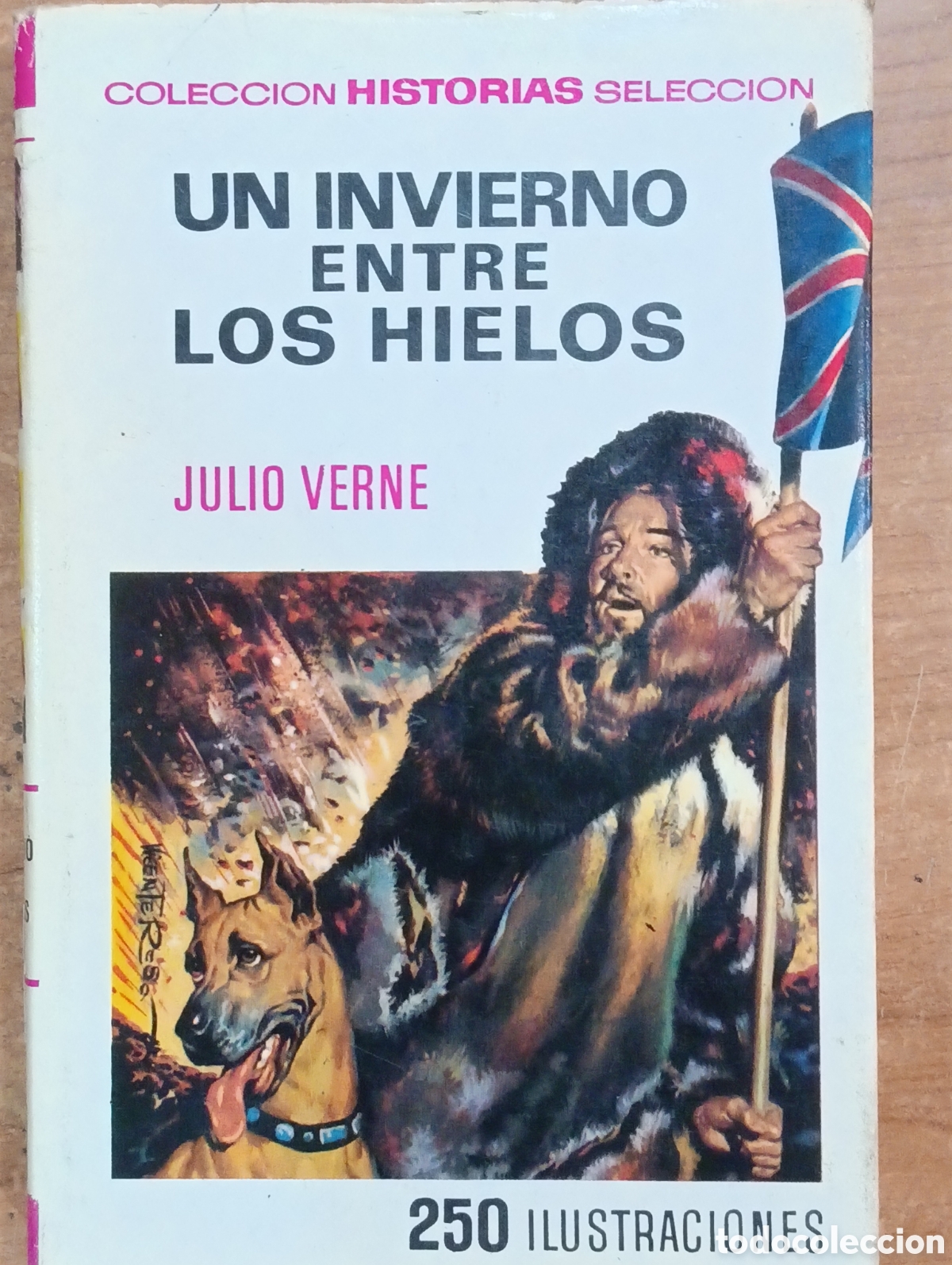 Old books: Un invierno entre los hielos: 250 ilustraciones - Julio Verne - Editorial Bruguera - Historias