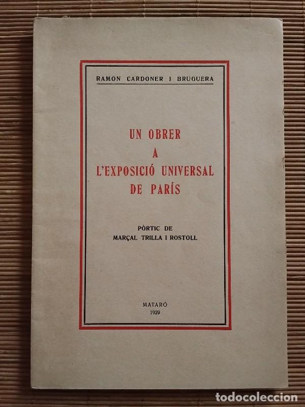 Libros antiguos: Un obrer a l'Exposici&oacute; Universal de Par&iacute;s - Ram&oacute;n Cardoner i Bruguera - Minerva - Matar&oacute; 1929