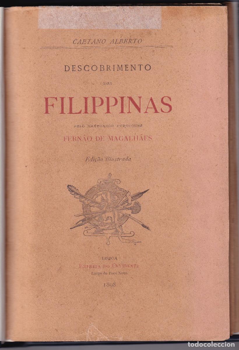 Libros antiguos: ALBERTO CAETANO: DESCUBRIMIENTO DE LAS FILIPINAS POR MAGALLANES. LISBOA, 1898. RARO