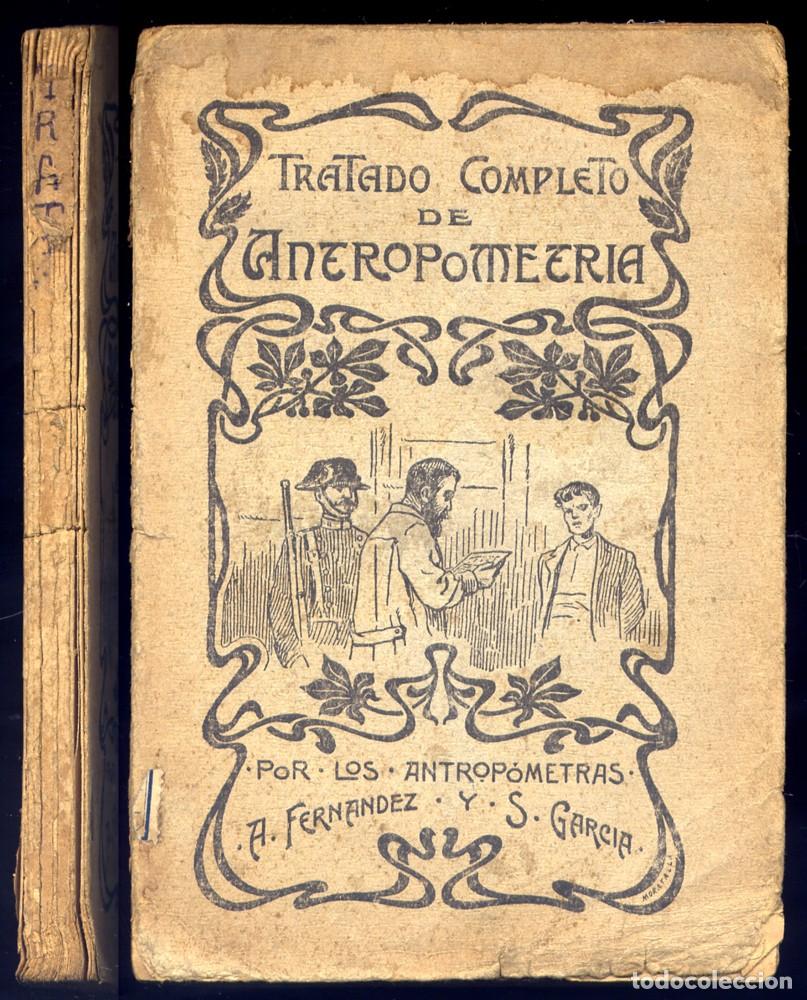 Libros antiguos: FERN&Aacute;NDEZ, Antonio y GARC&Iacute;A, S. Tratado completo de Antropometr&iacute;a. Madrid, 1905.