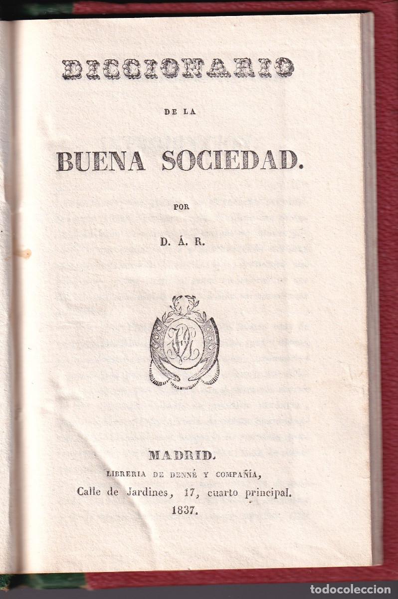 Libros antiguos: DICCIONARIO DE LA BUENA SOCIEDAD. POR D. A. R. MADRID, 1837. RARO.