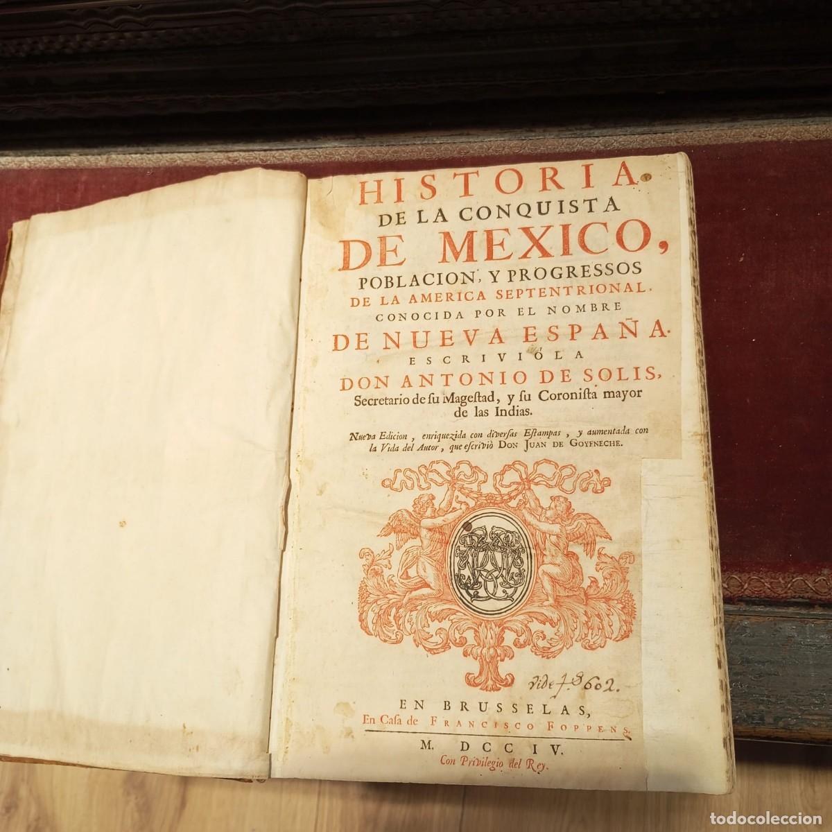 Libros antiguos: Historia de la conquista de M&eacute;xico, Antonio de Solis, Bruselas 1704