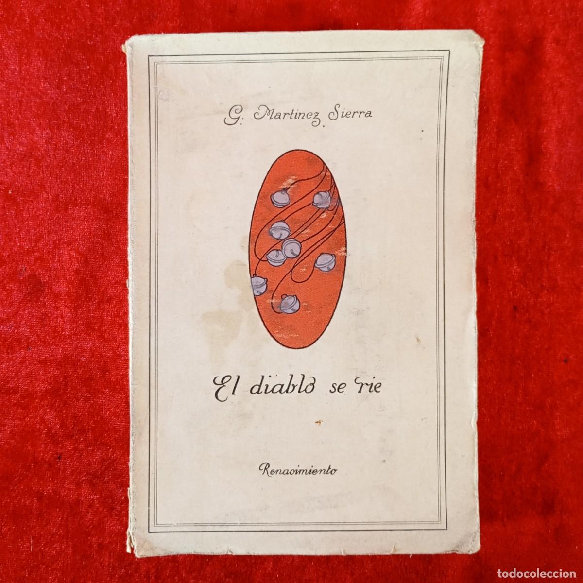 Libros antiguos: EL DIABLO QUE RIE - G. MARTINEZ SIERRA - RENACIMIENTO - 1916 / 2165