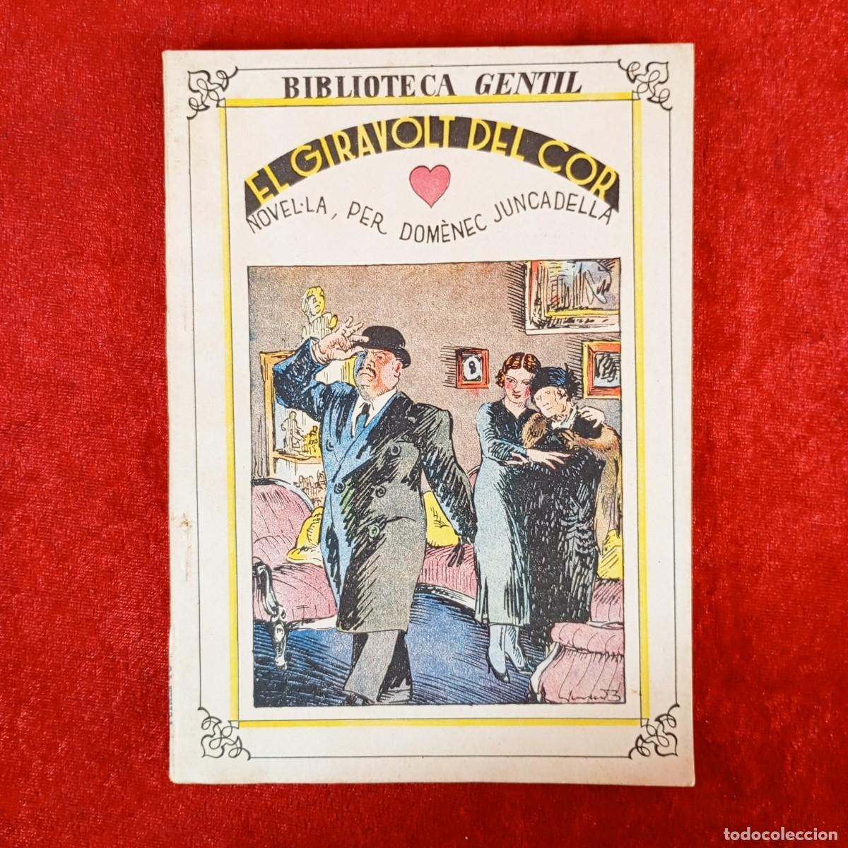 Libros antiguos: EL GIRAVOLT DEL COR - NOVEL&middot;LA PER D&Ograve;MENEC JUNCADELLA - BIBLIOTECA GENTIL - JUNCEDA / 2290