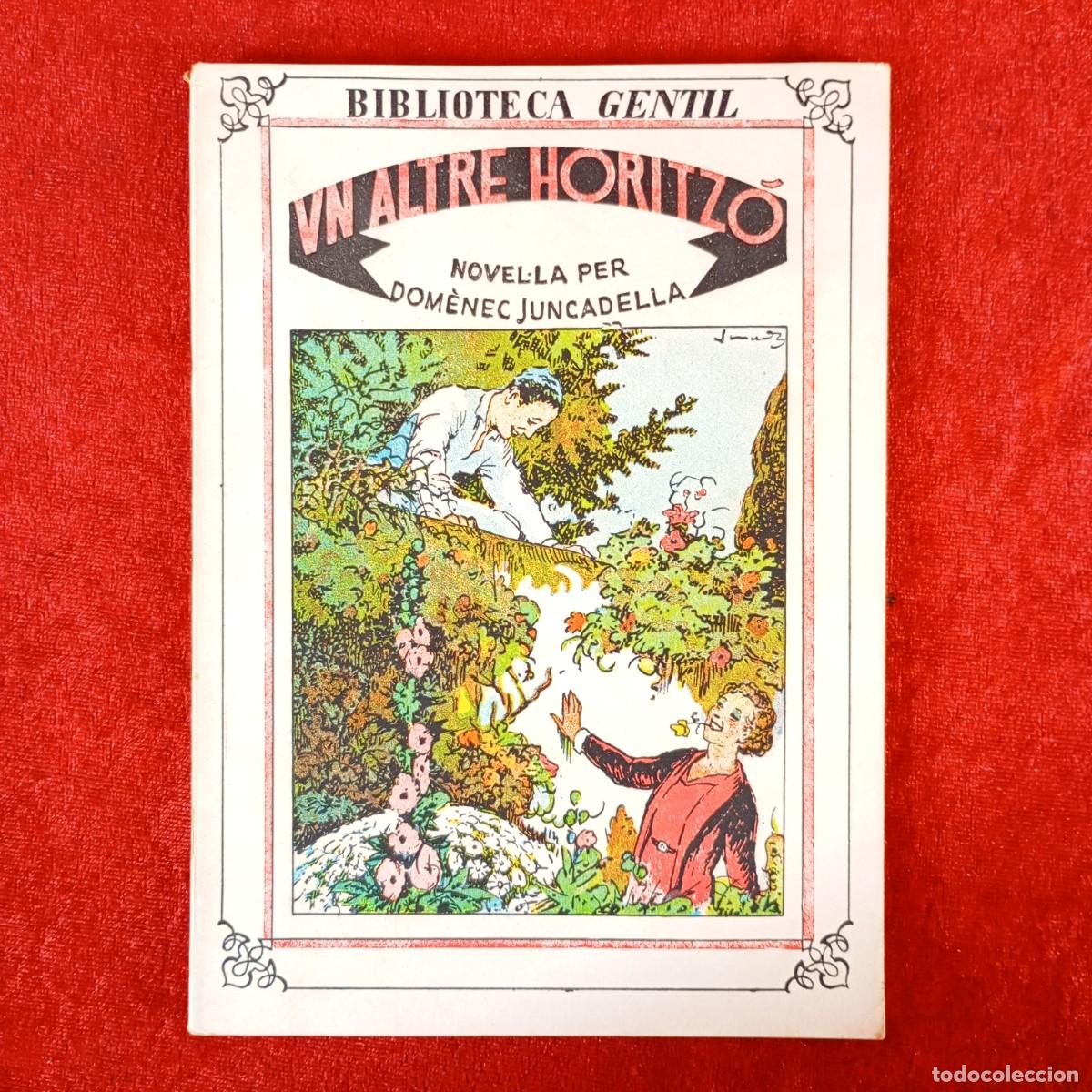 Libros antiguos: UN ALTRE HORTIZ&Oacute; - NOVEL&middot;LA PER D&Ograve;MENEC JUNCADELLA - BIBLIOTECA GENTIL - JUNCEDA / 2291