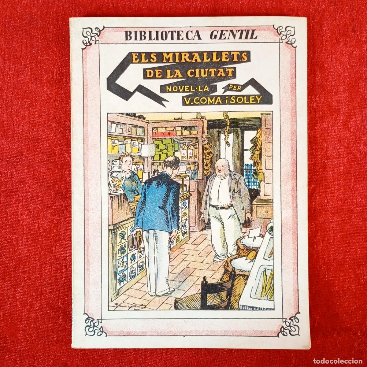 Libros antiguos: ELS MIRALLETS DE LA CIUTAT - NOVEL&middot;LA PER V. COMA I SOLEY - BIBLIOTECA GENTIL - JUNCEDA / 2292