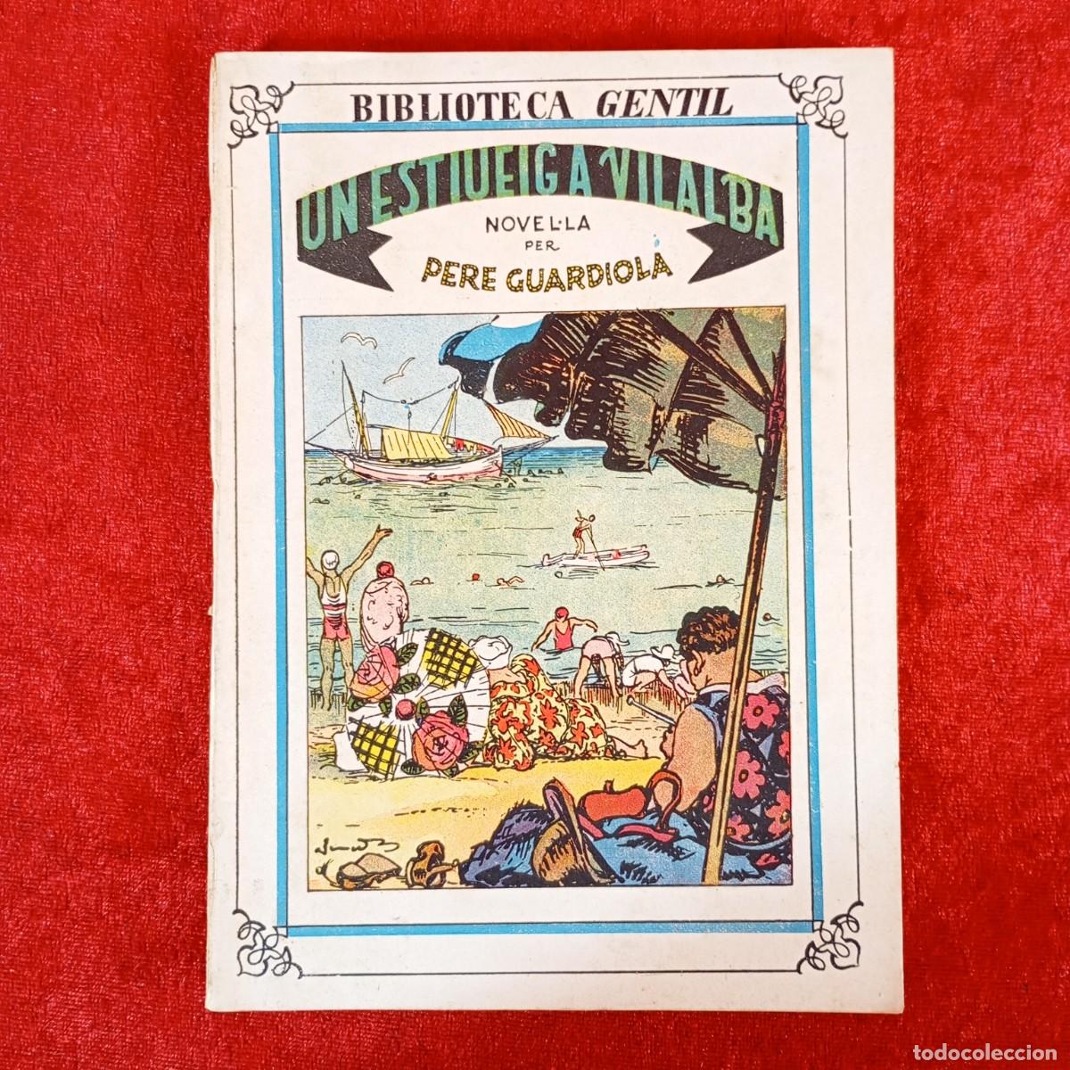 Libros antiguos: UN ESTIUEIG A VILALBA - NOVEL&middot;LA PER PERE GUARDIOLA - BIBLIOTECA GENTIL - JUNCEDA / 2294