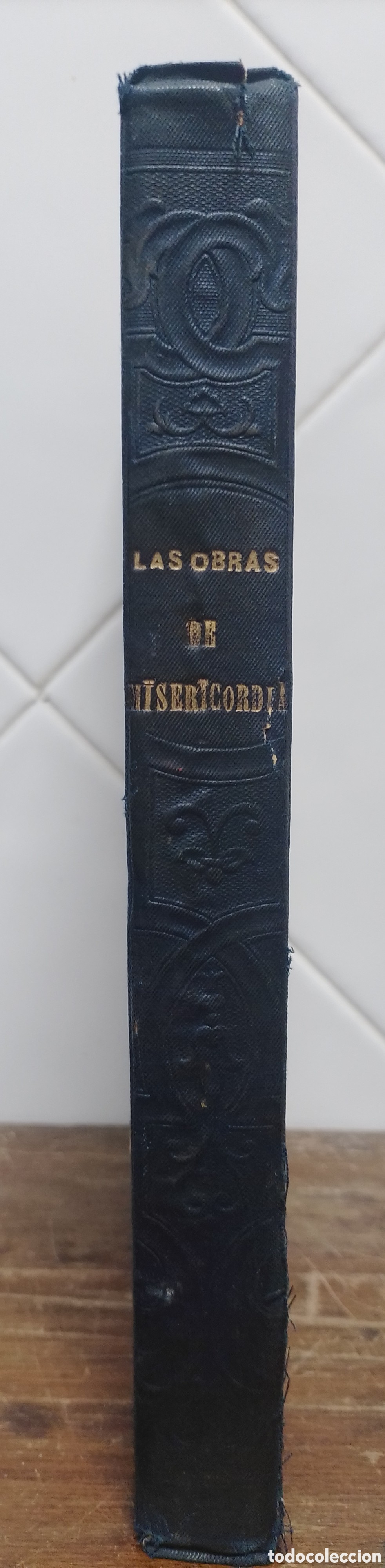 Libros antiguos: Las obras de Misericordia - Enrique P&eacute;rez Escrich - 1897.