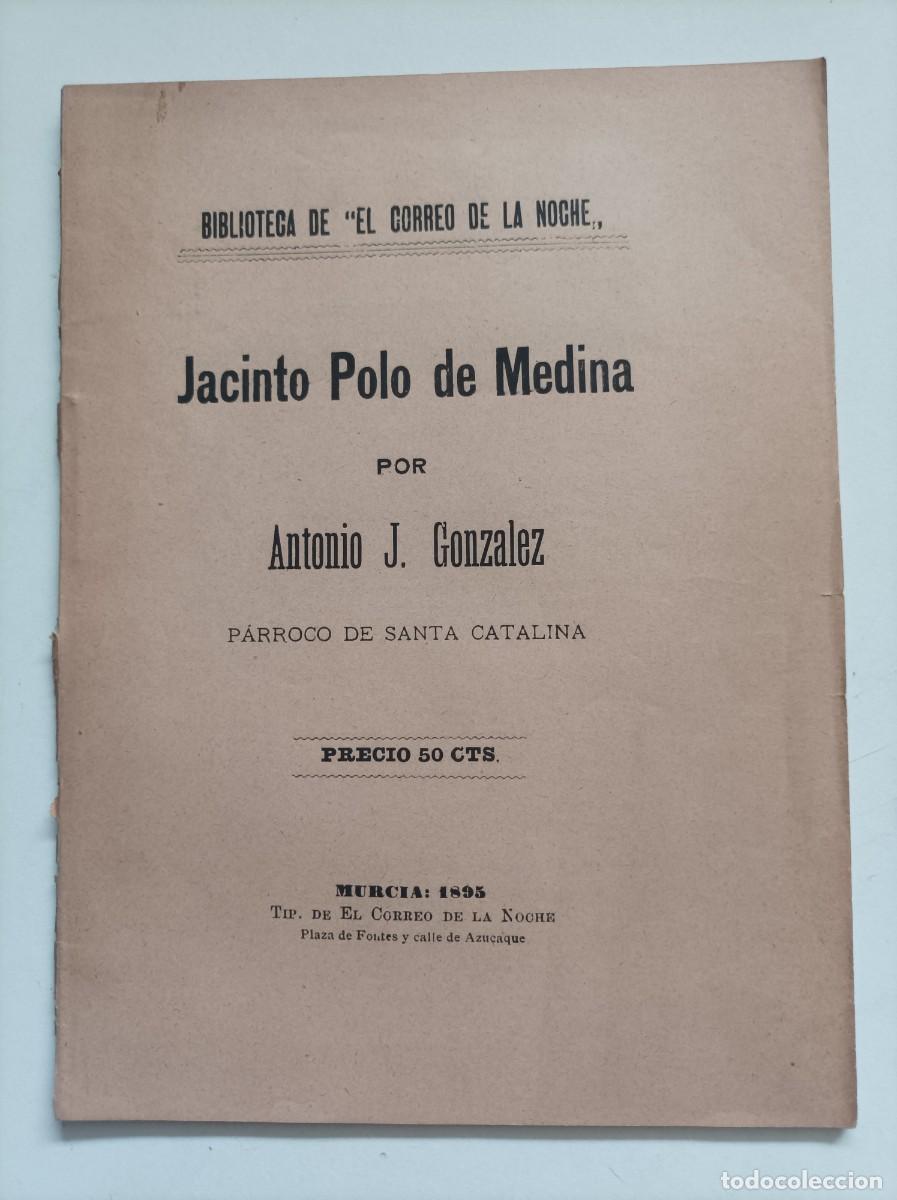 Libros antiguos: Jacinto Polo de Medina, por Antonio J. Gonz&aacute;lez (p&aacute;rroco de Santa Catalina). Murcia en 1895. RARO