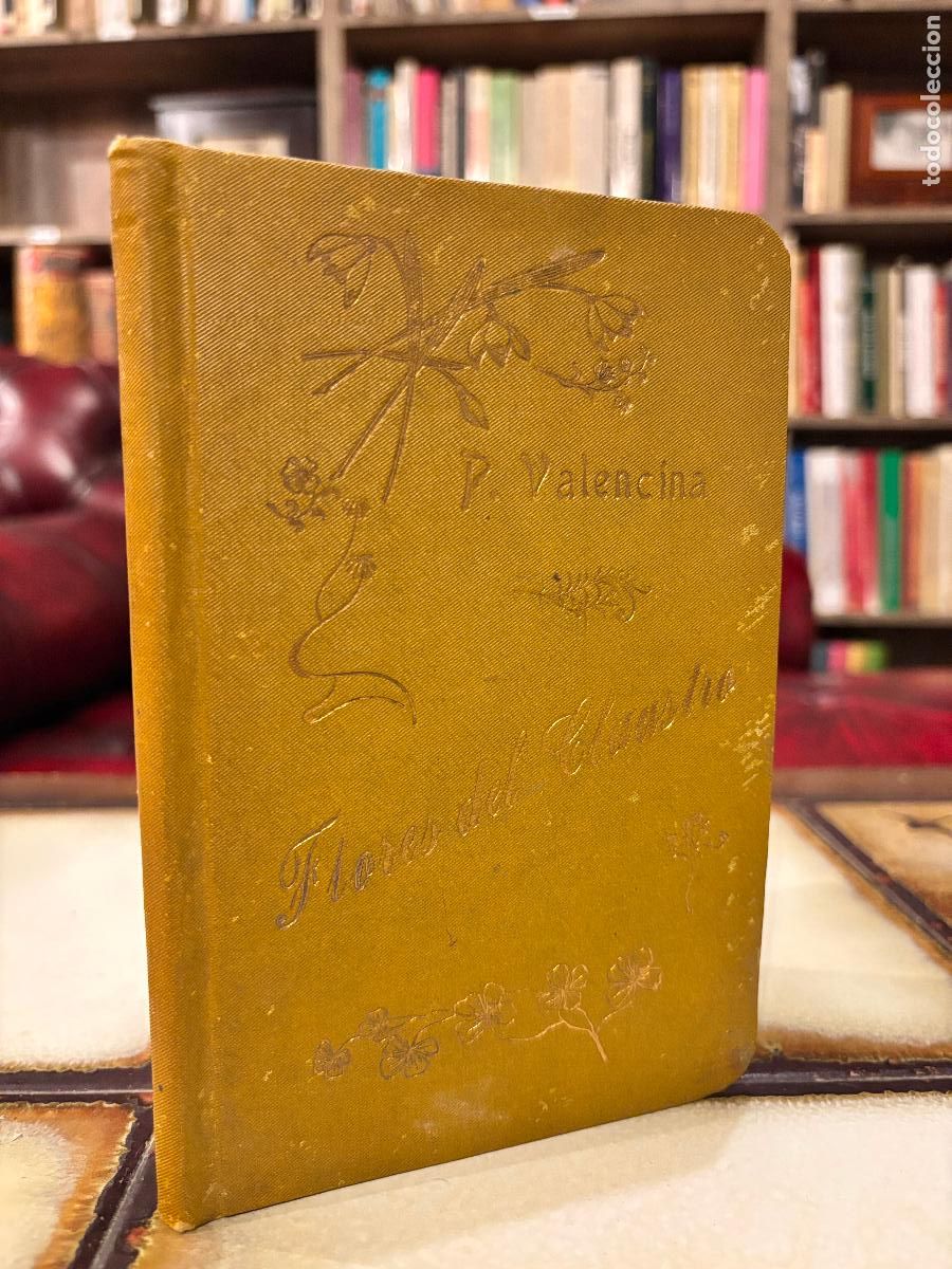 Libros antiguos: Flores del claustro. Arrullos de Paloma. Fray Ambrosio de Valencia. 1903