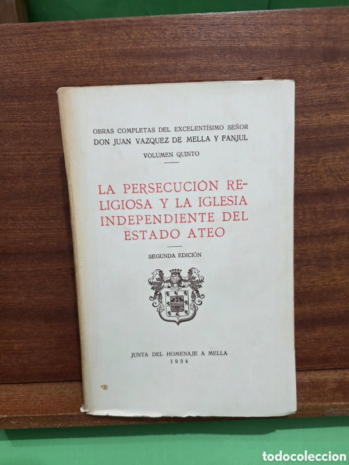 Libros antiguos: &rdquo;&rdquo;LA PERSECUCI&Oacute;N RELIGIOSA Y LA IGLESIA INDEPENDIENTE DEL ESTADO ATEO&rdquo;&rdquo;...O. C. VAZQUEZ DE MELLA...