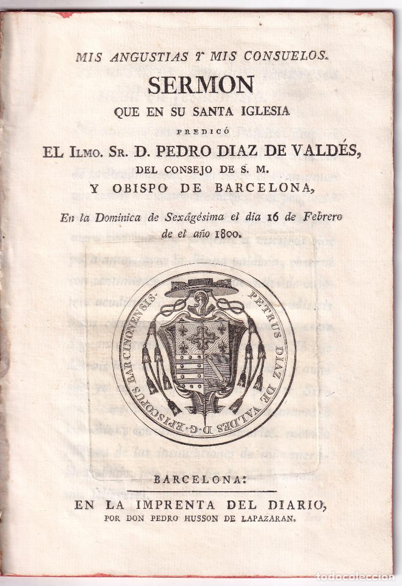 Libros antiguos: PEDRO D&Iacute;AZ DE VALD&Eacute;S: MIS ANGUSTIAS Y MIS CONSUELOS. SERM&Oacute;N. OBISPO BARCELONA, 1800 GIJ&Oacute;N ASTURIAS