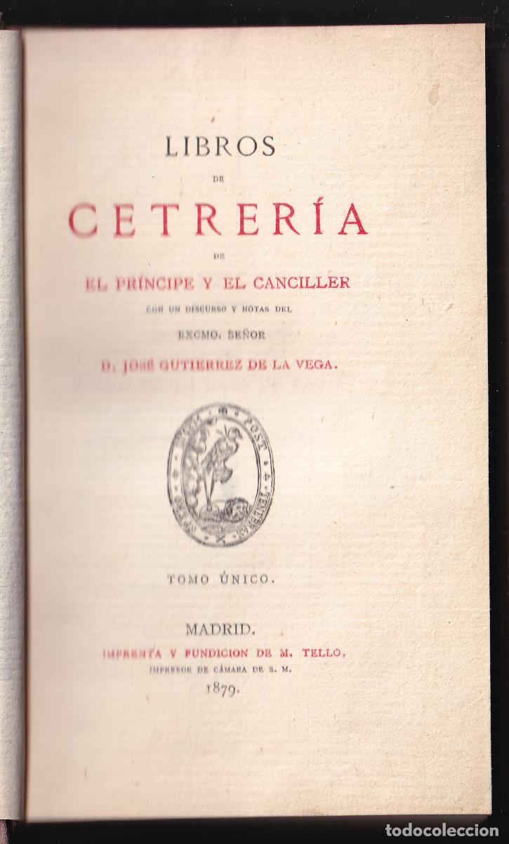Libros antiguos: LIBROS DE CETRER&Iacute;A DE DON JUAN MANUEL Y PEDRO P&Eacute;REZ DE AYALA. GUTI&Eacute;RREZ DE LA VEGA. 1879. CAZA