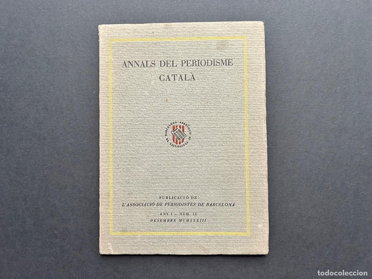 Libros antiguos: Annals del Periodisme Catal&agrave; &ndash; Any 1 &ndash; N&uacute;mero II &ndash; Desembre de 1933