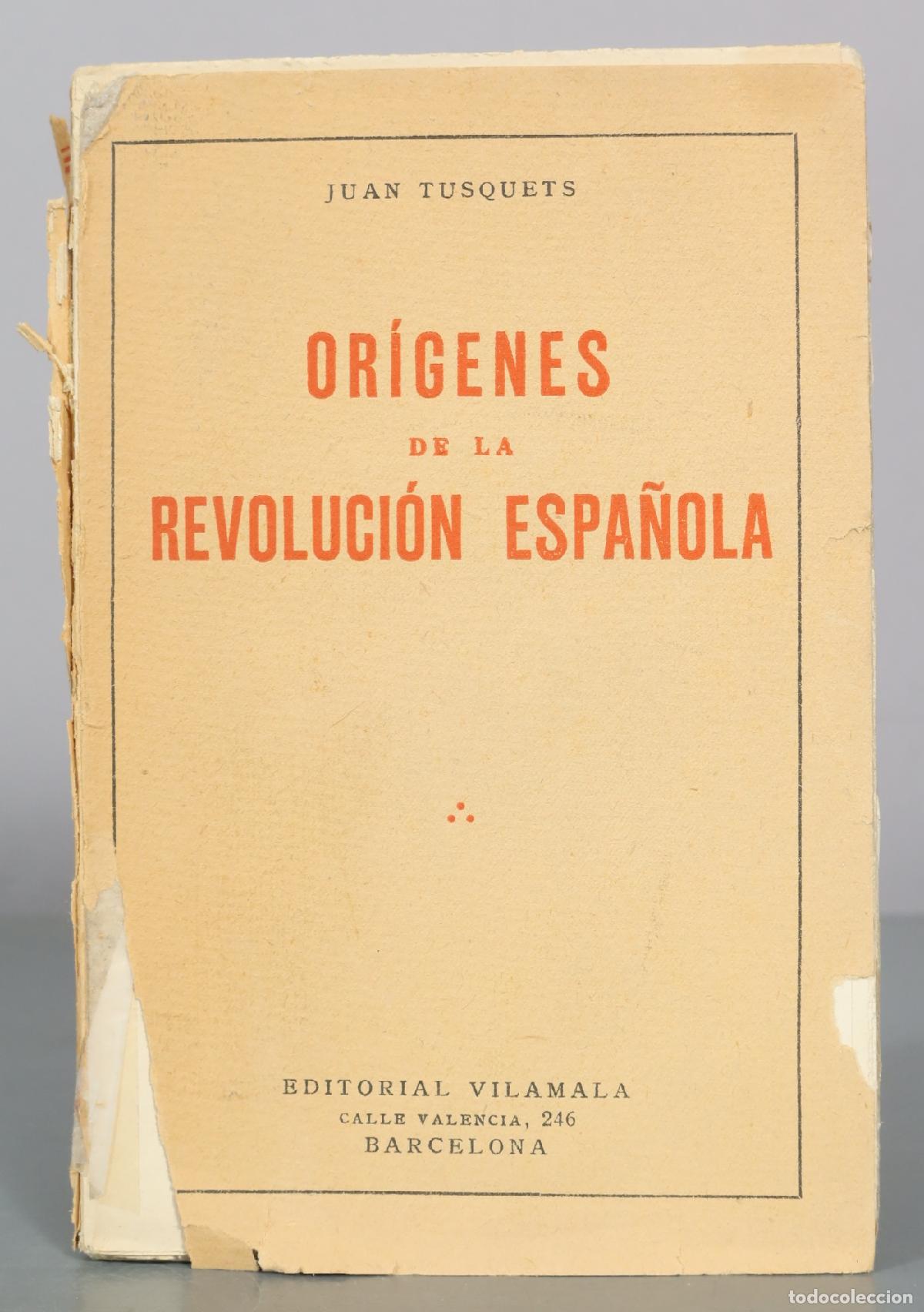 Libros antiguos: Or&iacute;genes de la Revoluci&oacute;n Espa&ntilde;ola - Juan Tusquets - Editorial Vilamala