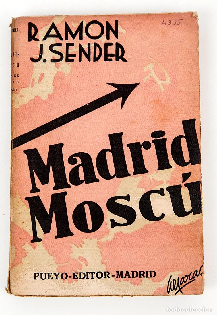 Libros antiguos: MADRID MOSC&Uacute; - RAM&Oacute;N J. SENDER - 1934 1&ordf; ED.