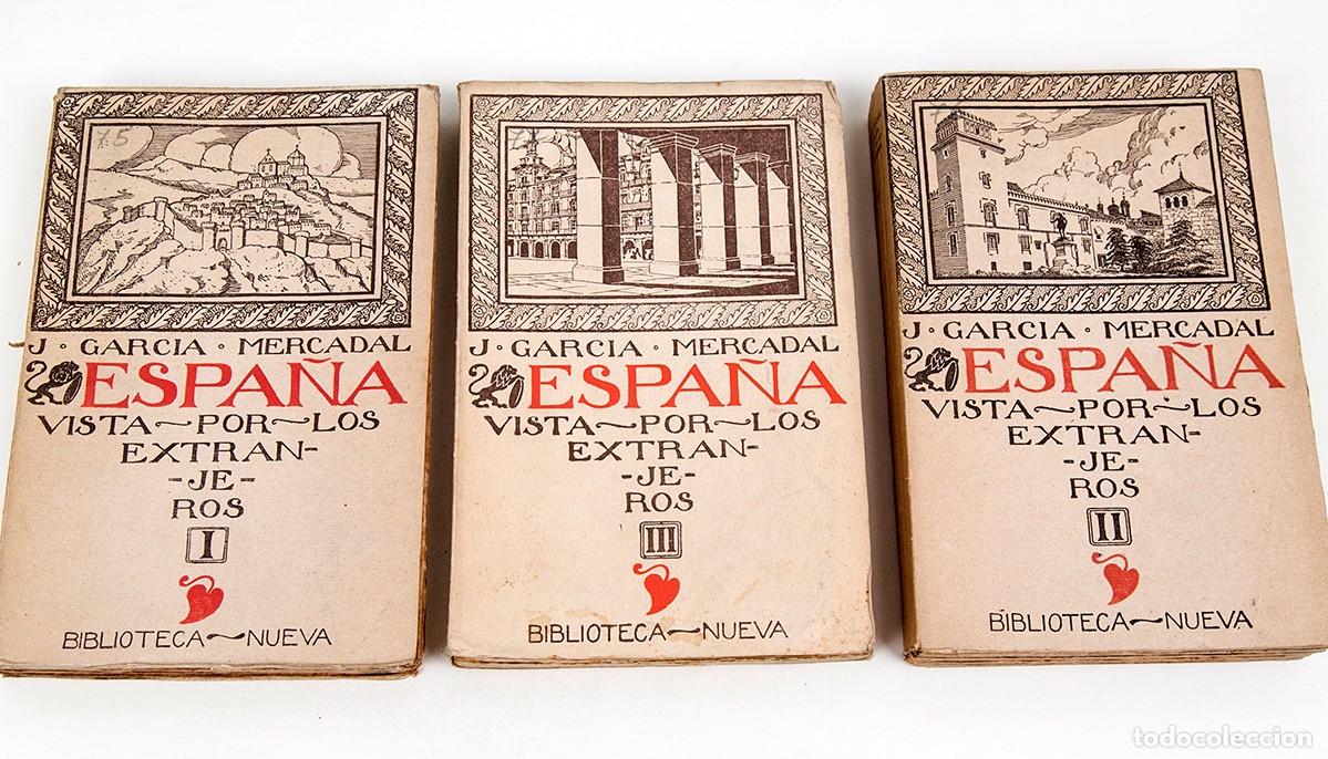 Libros antiguos: GARC&Iacute;A MERCADAL - ESPA&Ntilde;A VISTA POR LOS EXTRANJEROS - COMPLETA - 1917-21