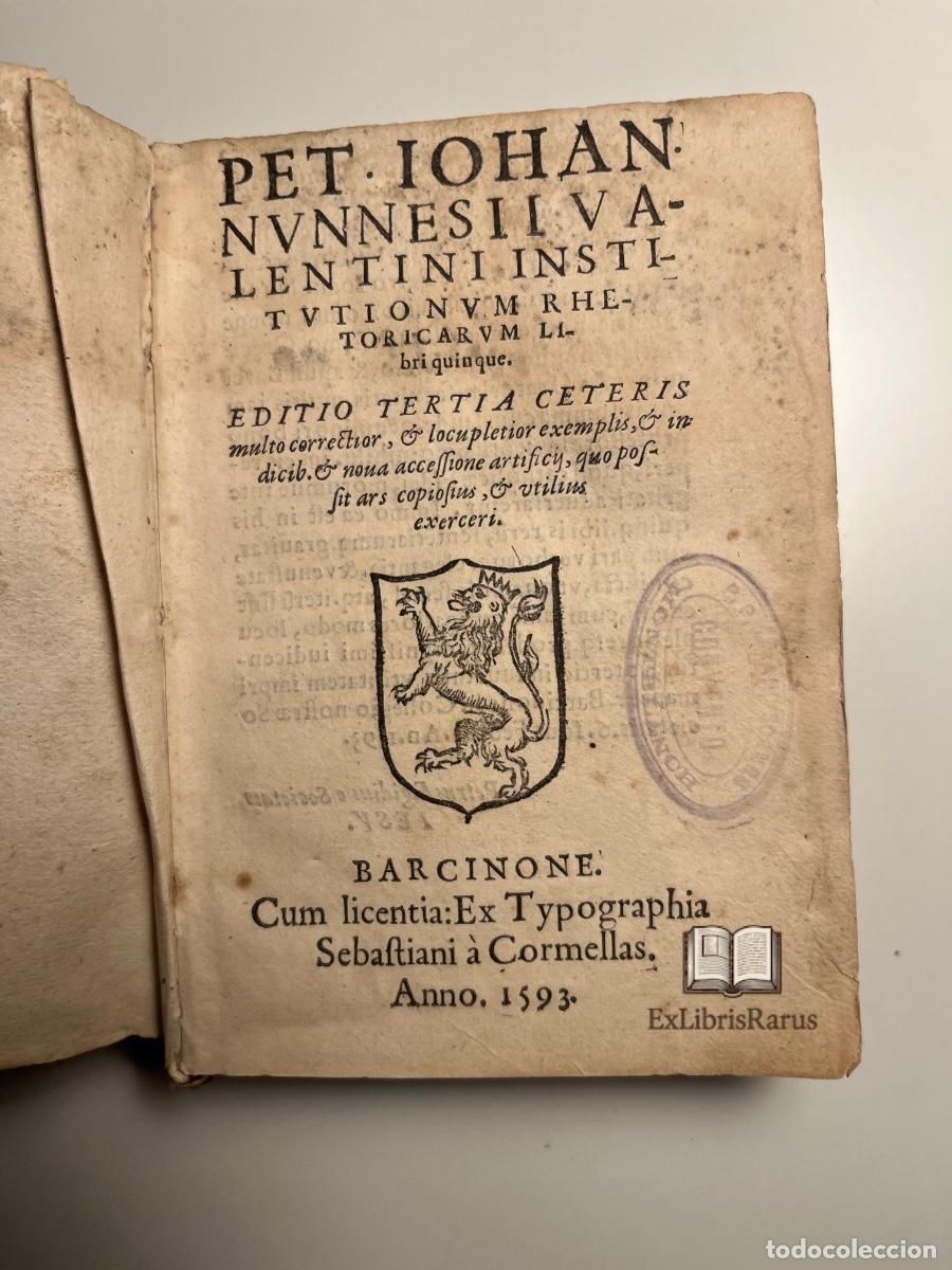 Libros antiguos: PEDRO JUAN N&Uacute;&Ntilde;EZ &ndash; INSTITUTIONUM RHETORICARUM &ndash; BARCELONA 1593 &ndash; CORMELLAS &ndash; HUMANISMO