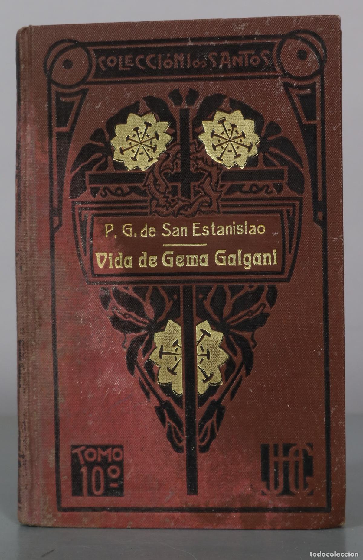 Libros antiguos: 1912 Biograf&iacute;a de la Sierva de Dios Gema Galgani Virgen de Luca - Herederos de Juan Gili, Editores