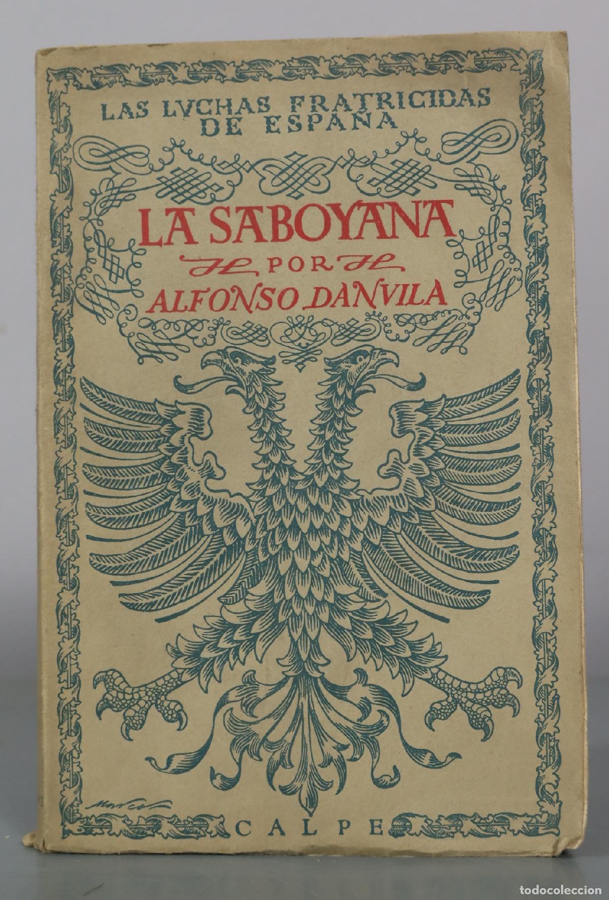 Libros antiguos: Las Luchas Fratricidas de Espa&ntilde;a: La Saboyana - Alfonso Danvila - Calpe