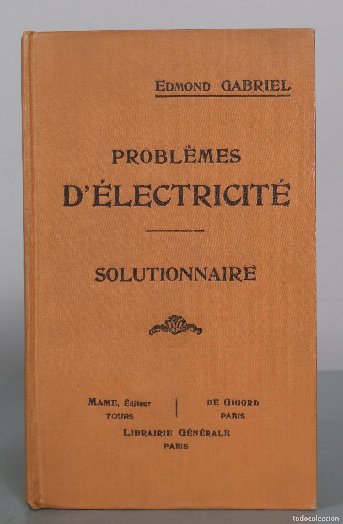 Libros antiguos: Probl&egrave;mes d'&eacute;lectricit&eacute; - Solutionnaire - Edmond Gabriel - Mame