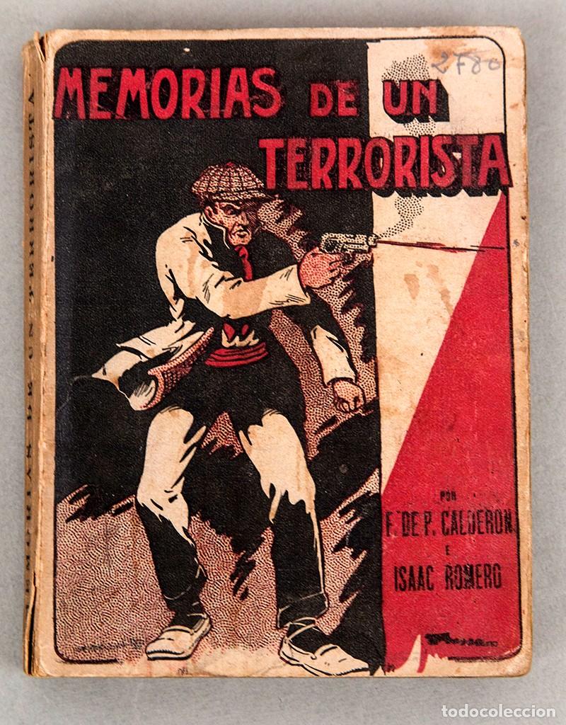 Libros antiguos: MEMEORIAS DE UN TERRORISTA - FRANCISCO DE CALDER&Oacute;N E ISAAC ROMERO - SIN FECHA