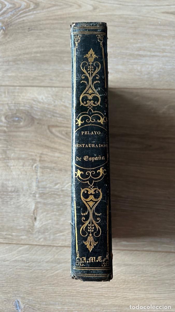 Libros antiguos: Pelayo, El Restaurador de Espa&ntilde;a - Juan de Dios de Mora (1853) - Novela hist&oacute;rica ilustrada