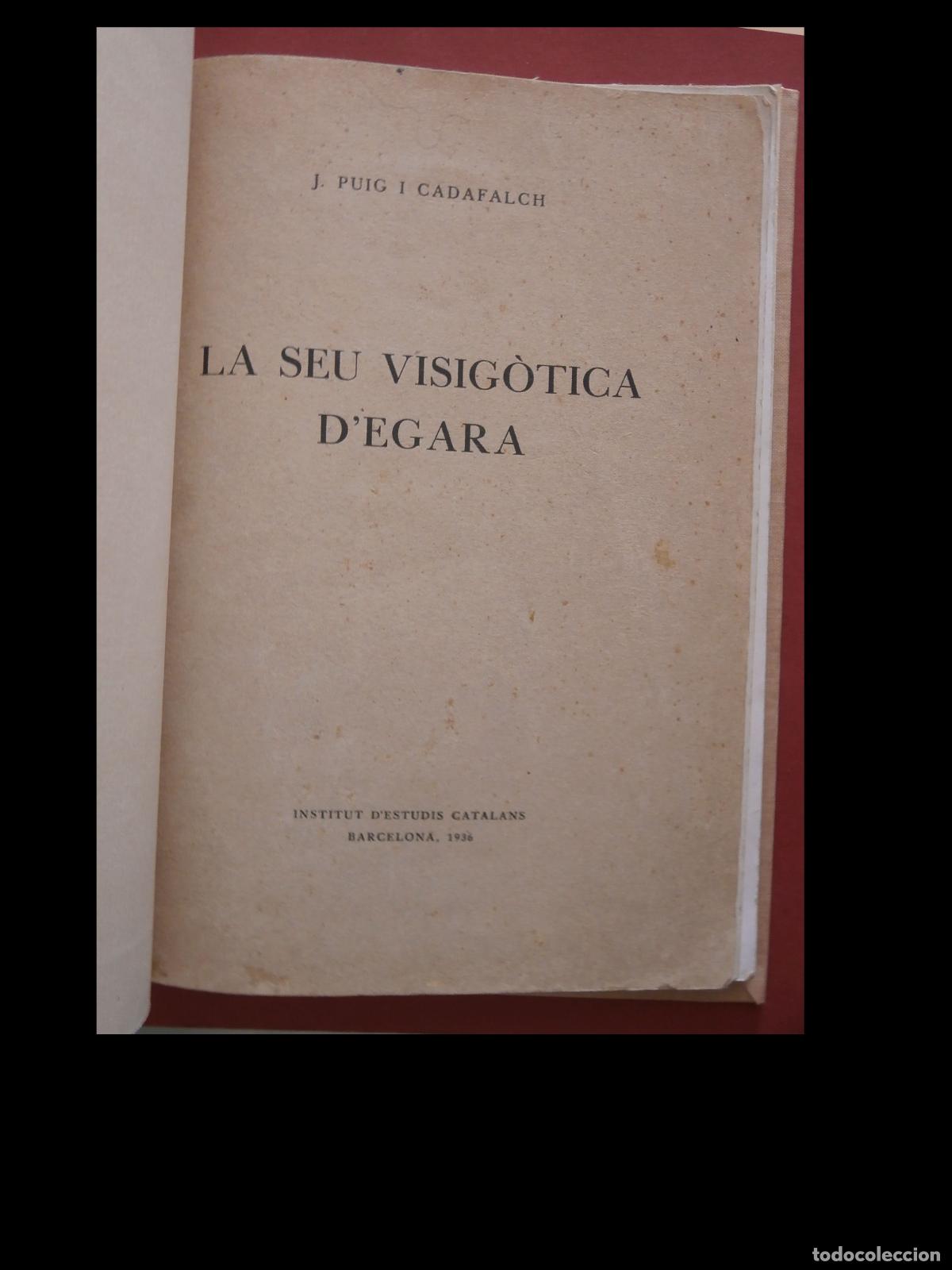 Libros antiguos: La Seu Visig&oacute;tica d'Egara. J. puig i Cadafalch