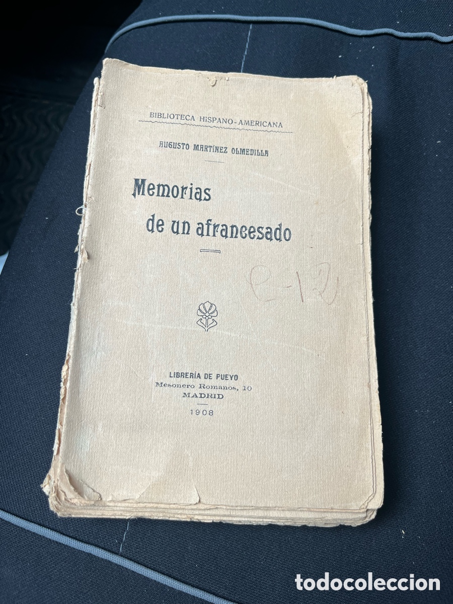 Libros antiguos: DEDICATORIA AUT&Oacute;GRAFA - 1908 Memorias De Un Afrancesado - Mart&iacute;nez Olmedilla. 1&ordf; Edici&oacute;n.