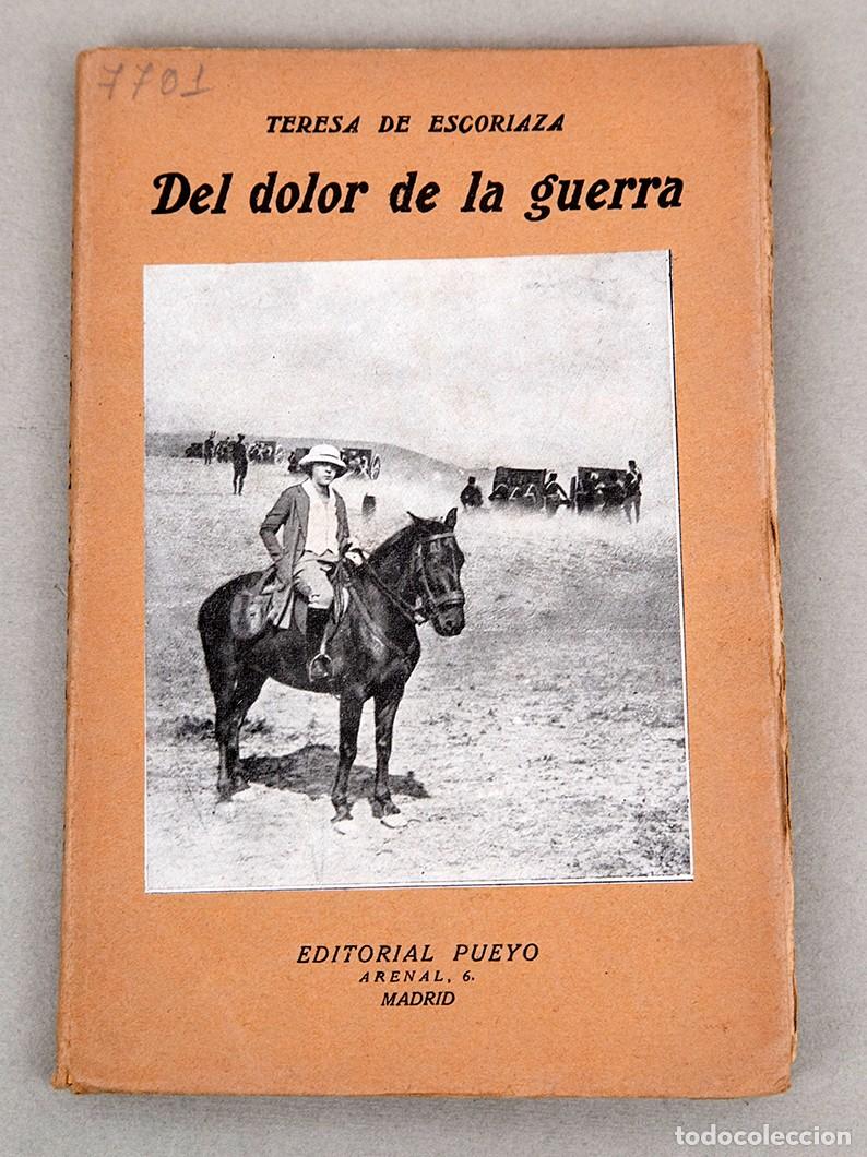 Libros antiguos: EL DOLOR DE LA GUERRA - TERESA DE ESCORIAZA - 1921