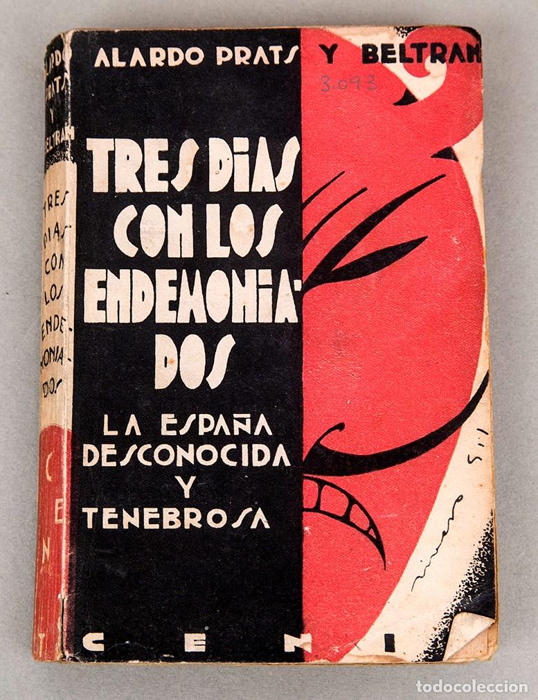 Libros antiguos: TRES DIAS CON LOS ENDEMONIADOS : LA ESPA&Ntilde;A DESCONOCIDA Y TENEBROSA - 1929