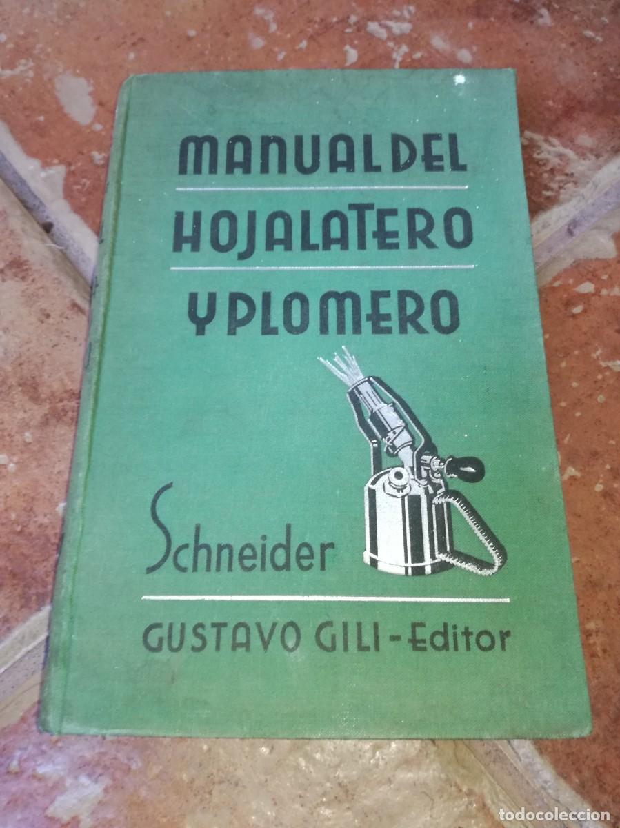 Libros antiguos: MANUAL DEL HOJALATERO Y PLOMERO-GUSTAVO GILI EDITOR-420 PAGS