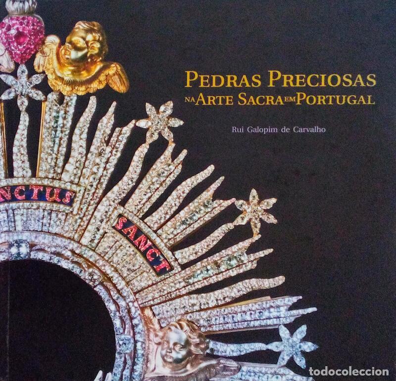 Libros antiguos: GALOPIM DE CARVALHO. (Rui) - PEDRAS PRECIOSAS NA ARTE SACRA EM PORTUGAL.