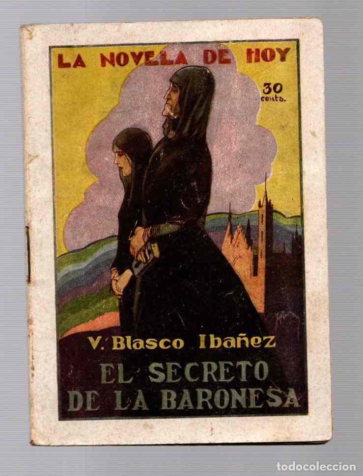 Libros antiguos: EL SECRETO DE LA BARONESA POR VICENTE BLASCO IBA&Ntilde;EZ. LA NOVELA DE HOY N&ordm; 198, 26 FEBRERO 1926
