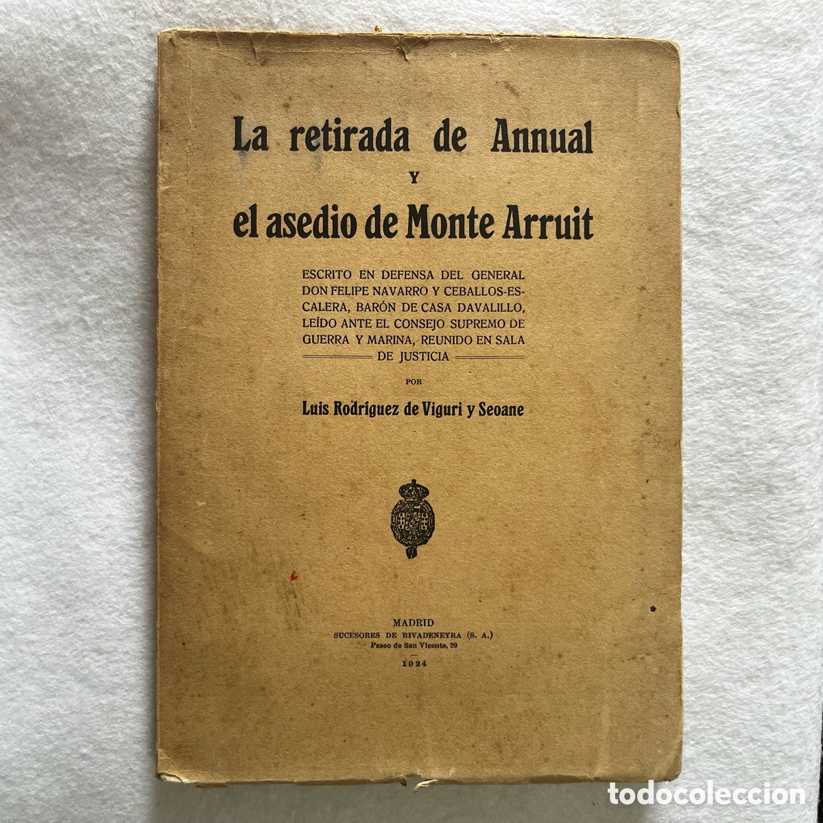 Libros antiguos: LA RETIRADA DE ANNUAL Y EL ASEDIO DE MONTE ARRUIT / DEFENSA GENERAL DON FELIPE NAVARRO / MILITAR