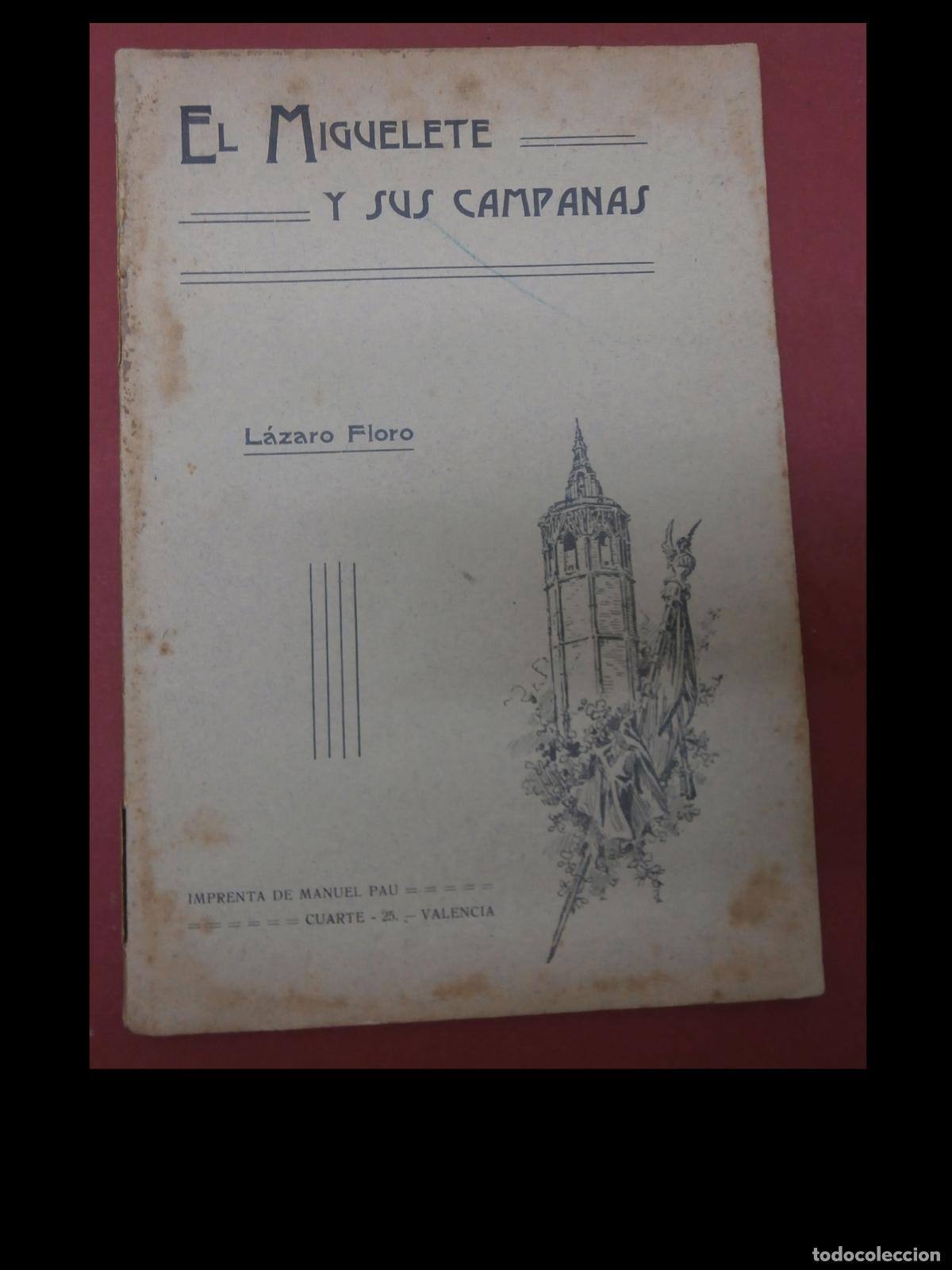 Libros antiguos: Descripci&oacute;n e historia del El Miguelete y sus campanas. L&aacute;zaro Floro
