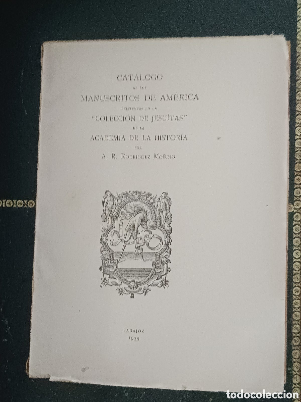 Libros antiguos: ANTONIO RODR&Iacute;GUEZ-MO&Ntilde;INO- CAT&Aacute;LOGO MANUSCRITOS DE AM&Eacute;RICA DEDICATORIA AUT&Oacute;GRAFA A JULI&Aacute;N BARBAZ&Aacute;N