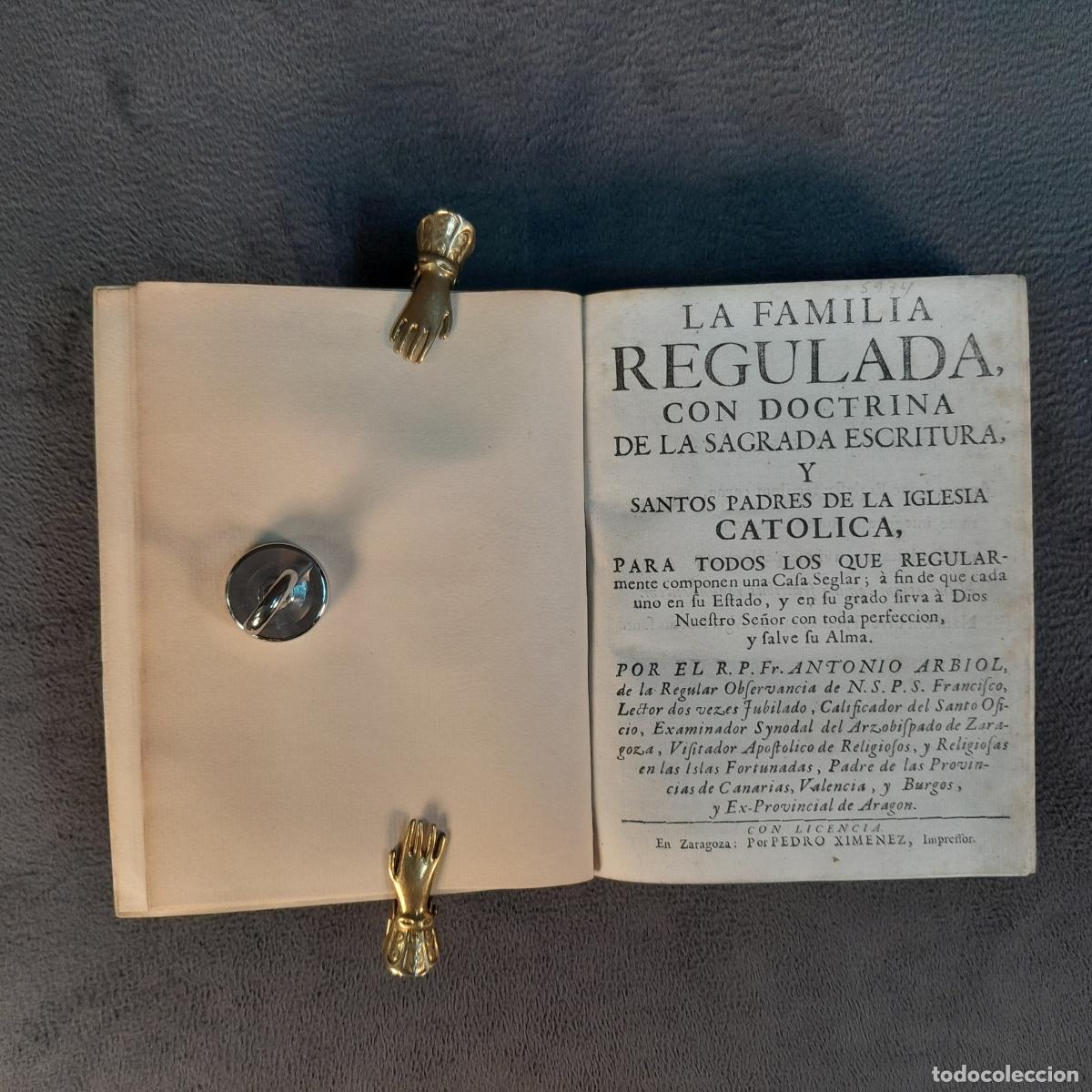 Libri antichi: l-1545. LA FAMILIA REGULADA - R.P. FR. ANTONIO ARBIOL. A&Ntilde;O 1746
