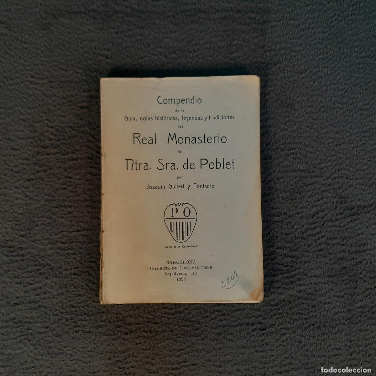 Livres anciens: TP-73. COMPENDIO DEL REAL MONASTERIO DE NTRA. SRA. DE POBLET. A&Ntilde;O 1922