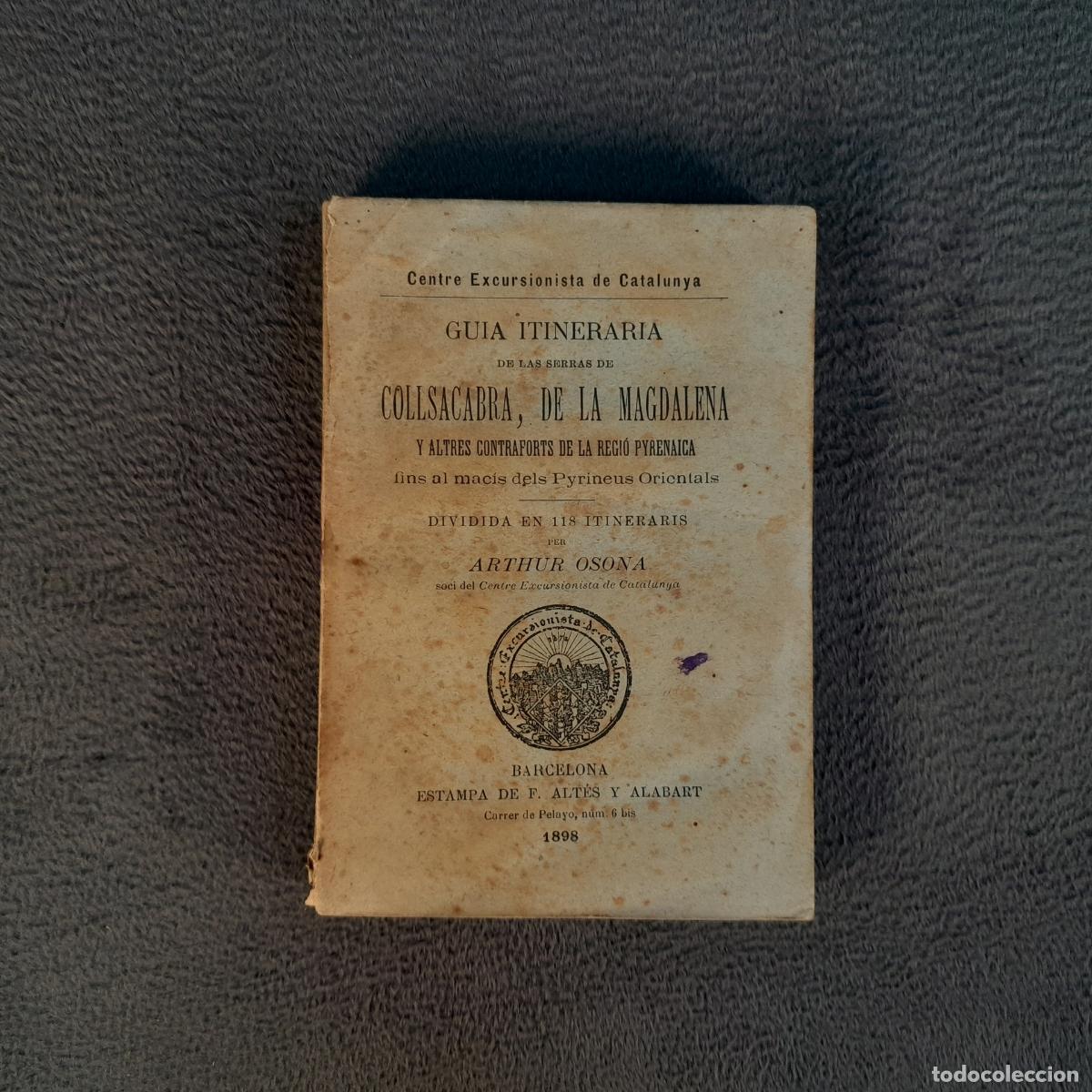 Livres anciens: TP-4. GUIA ITINERARIA DE LES SERRAS DE COLLSACABRA, DE LA MAGDALENA. ARTHUR OSONA. A&Ntilde;O 1898