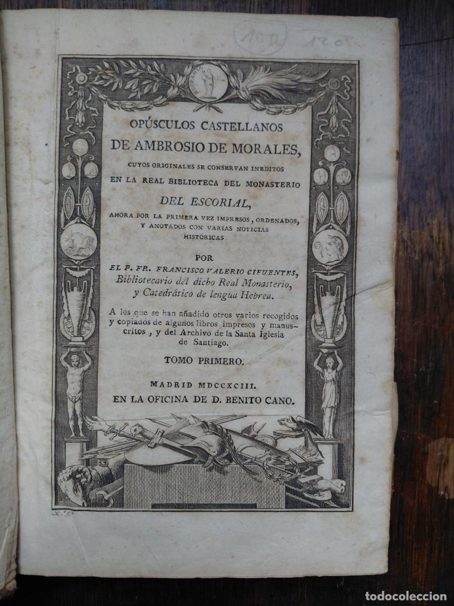 Libros antiguos: AMBROSIO DE MORALES. Op&uacute;sculos castellanos de Ambrosio de Morales