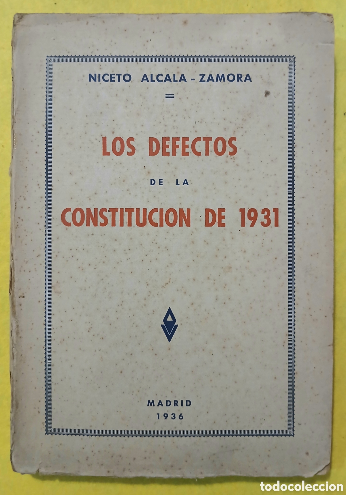 Libros antiguos: los defectos de la constituci&oacute;n 1931