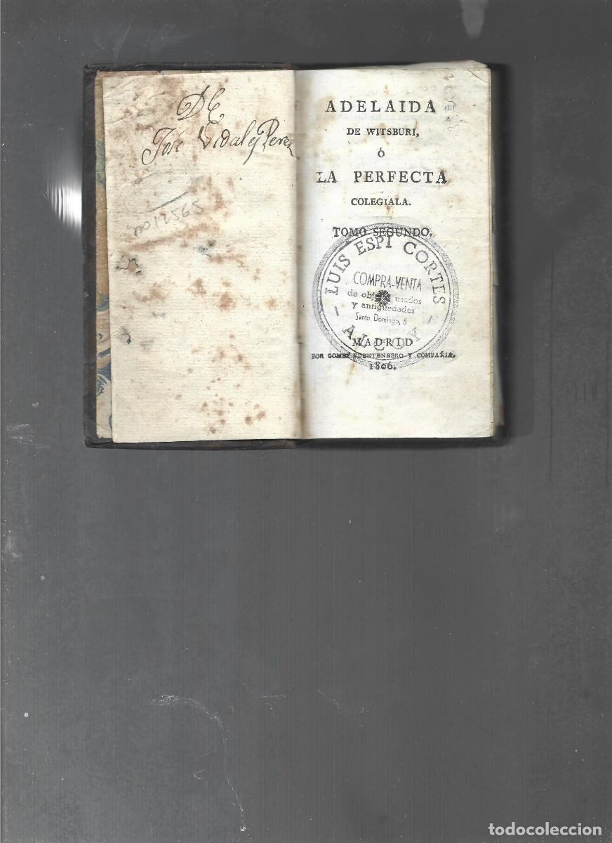 Libros antiguos: ADELAIDA DE WITSBURI o LA PERFECTA COLEGIALA tomo 2&ordm; ,1806,