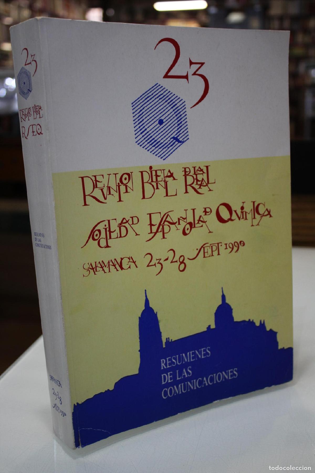 Libros antiguos: 23 Reuni&oacute;n de la Real Sociedad Espa&ntilde;ola Qu&iacute;mica. Res&uacute;menes de la comunicaciones. Salamanca 23-28 Sep