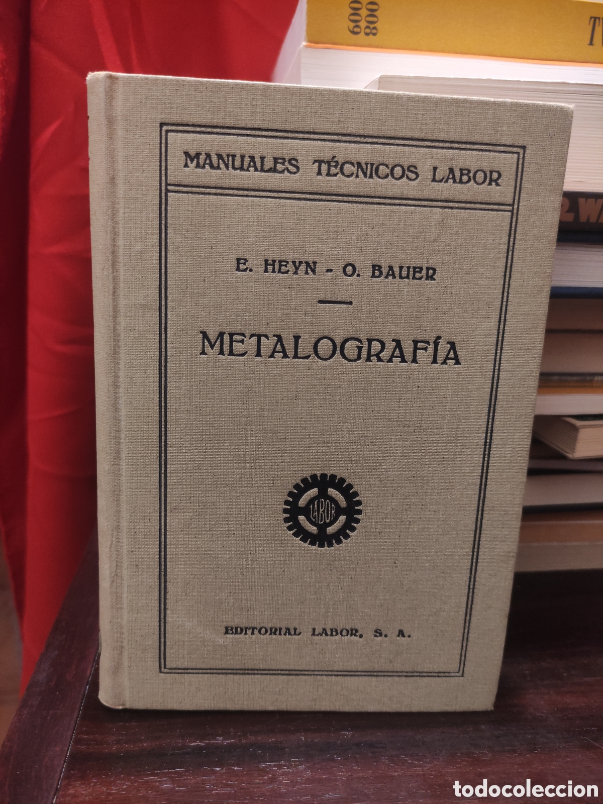 Libros antiguos: METALOGRAF&Iacute;A - Manuales T&eacute;cnicos Labor - E. HEYN &bull; O. Bauer 1930
