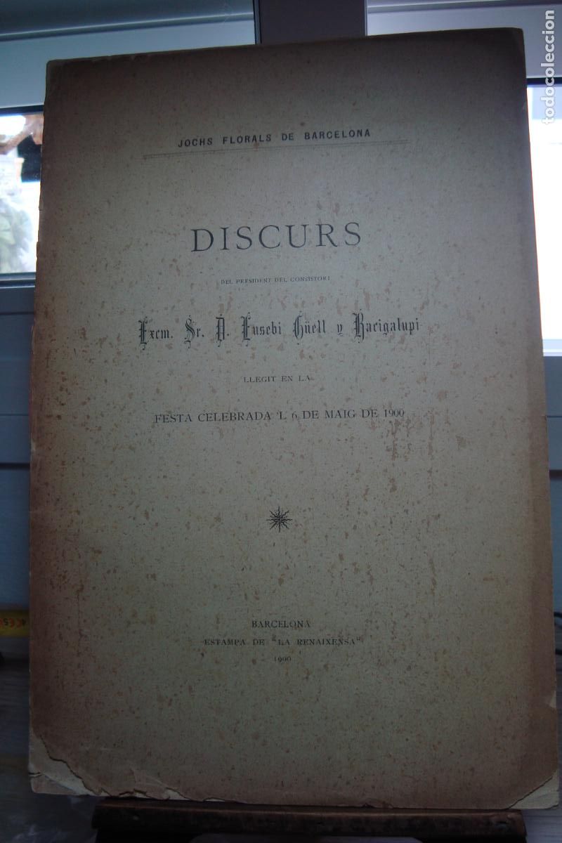 Libros antiguos: EUSEBI GUELL BACIGALUPI. DISCURSOS JUEGOS FLORALES FIESTA DE MAYO BARCELONA 1900.