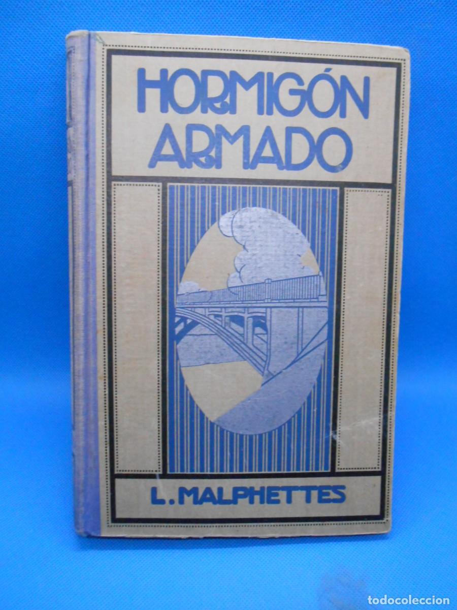 Libros antiguos: HORMIGON ARMADO. L. MALPHETTES-A&Ntilde;O 1926-