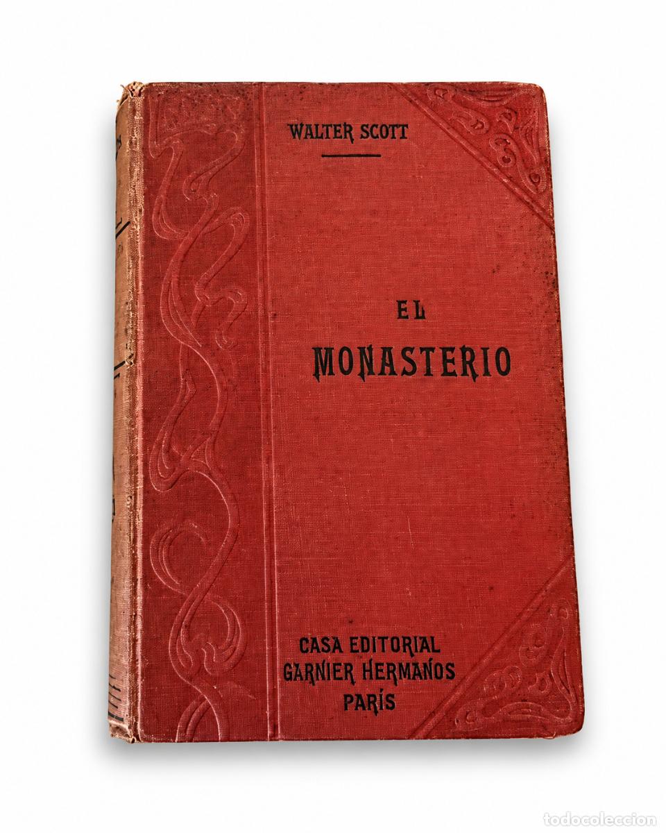 Libros antiguos: El Monasterio - Walter Scott - Casa Editorial Garnier Hermanos - Par&iacute;s - LM
