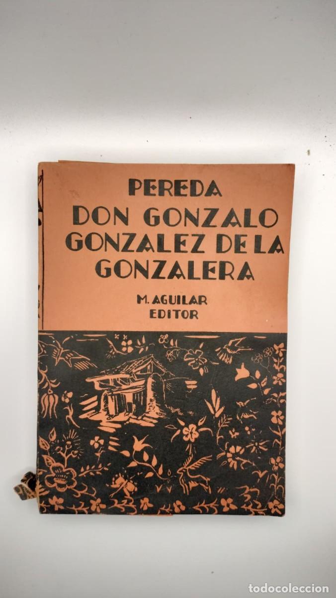 Libros antiguos: Don Gonzalo Gonz&aacute;lez de la Gonzalera. Pereda. M. Aguilar Editor