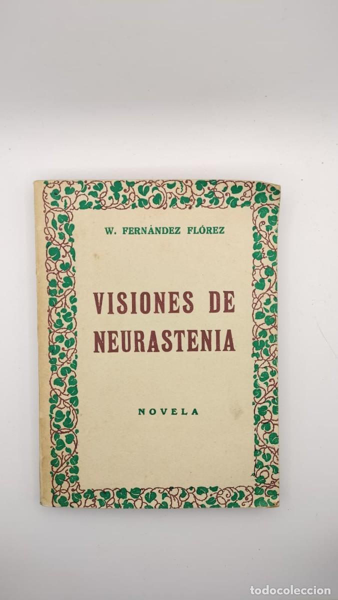 Libros antiguos: Visiones de Neurastenia. W. fern&aacute;ndez Fl&oacute;rez. 1924
